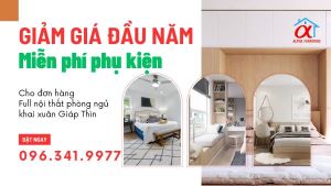 Mở Hàng Giáp Thìn: MIỄN PHÍ PHỤ KIỆN Cho Đơn Hàng Nội Thất Phòng Ngủ